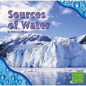 Sources of Water (First Facts: Water All Around) Hardback